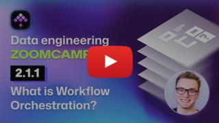 2.1.1 - What is Workflow Orchestration?